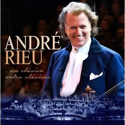 CD Andre Rieu - Un Clasico Entre Clasicos